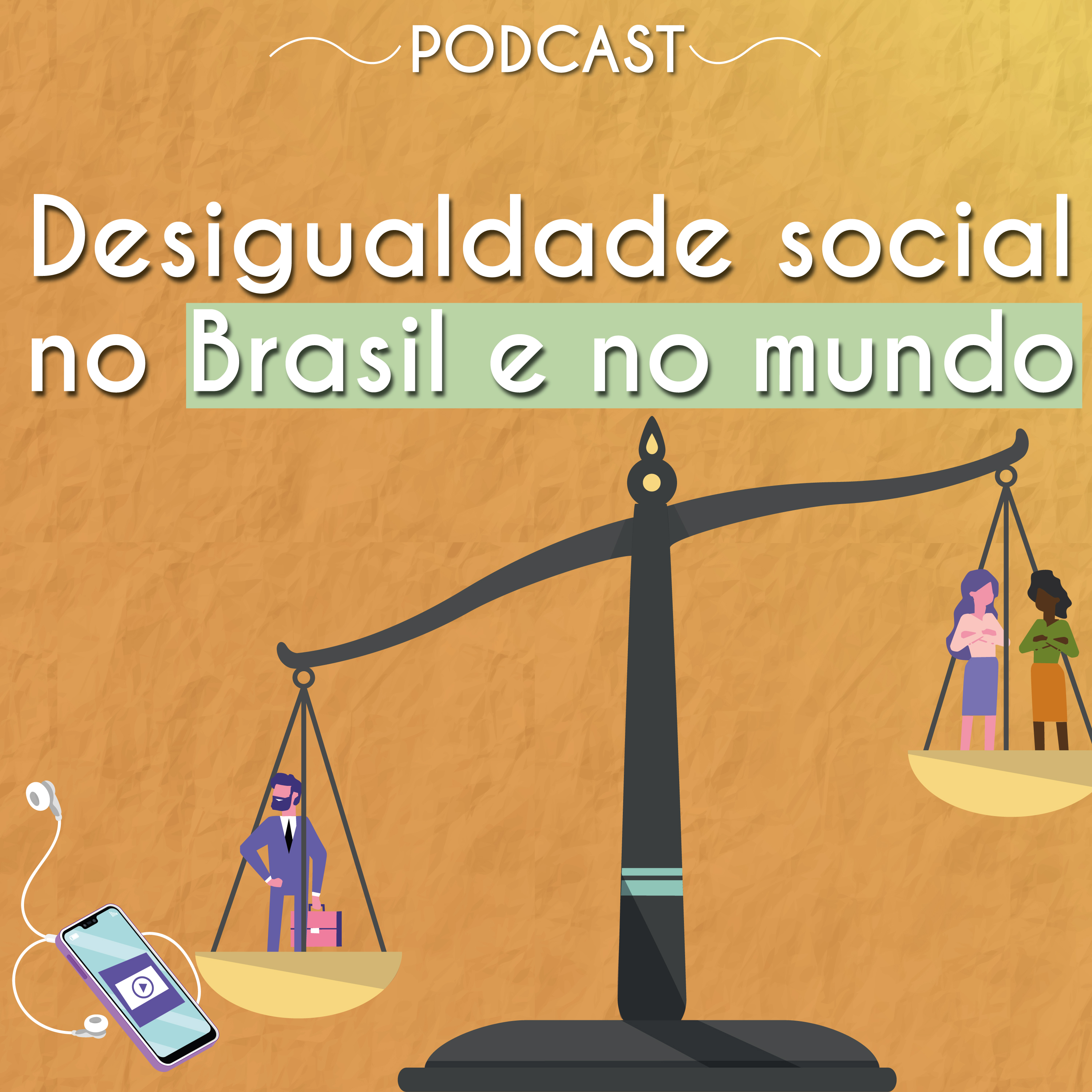 Desigualdade emperrou chegada da, Podcast