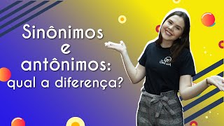 "Sinônimos e antônimos: qual a diferença?" escrito sobre fundo colorido ao lado da imagem da professora