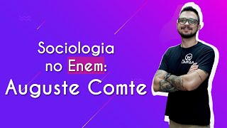"Sociologia no Enem: Auguste Comte" escrito sobre fundo roxo ao lado da imagem do professor