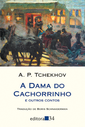Capa do livro A dama do cachorrinho e outros contos, de Anton Tchekhov, publicado pela Editora 34.[2]