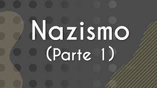 Escrito"Nazismo (Parte 1)" em fundo escuro.