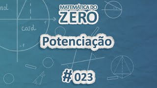 Texto "Matemática do Zero | Potenciação" em fundo azul.