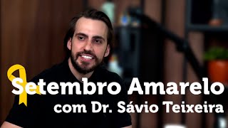 Dr Sávio Teixeira em podcast próximo ao escrito"Setembro Amarelo".