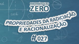 Texto"Matemática do Zero | Propriedades da Radiciação e Racionalização" em fundo azul.