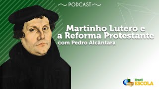 "PODCAST | Martinho Lutero e a Reforma Protestante com Pedro Alcântara" escrito em fundo verde, ao lado uma ilustração de Martinho Lutero