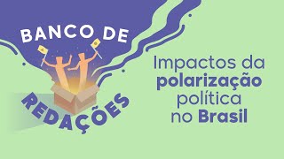 "Banco de Redações | Impactos da polarização política no Brasil" escrito sobre fundo verde e roxo, ao lado há uma ilustração de uma caixa