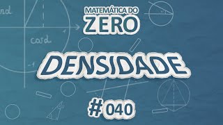 Frase "Matemática do Zero | Densidade #040" escrita sobre fundo azul