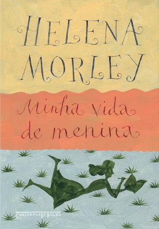 Capa do livro “Minha vida de menina”, de Helena Morley, publicado pela editora Companhia das Letras.