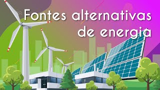 Texto"Fontes alternativas de energia" próximo a representação de Fontes alternativas de energia (energias solar e eólica).