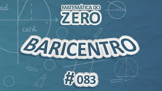 Escrito"Matemática do Zero | Baricentro" em fundo azul.