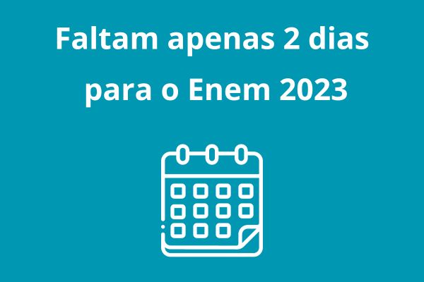 texto - Faltam apenas dois dias para o Enem 2023 acima da imagem de um calendário