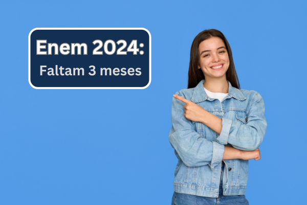 Estudante sorrindo apontando para a esquerda. Na imagem, está escrito: faltam 3 meses para o Enem 2024