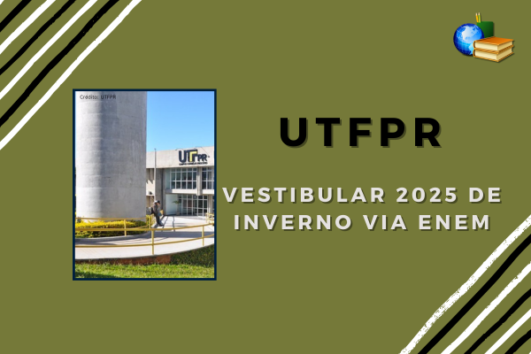 Vestibular 2025 via Enem UTFPR Vestibular 2025 via Enem UTFPR