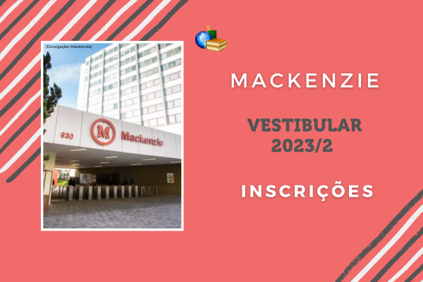Inscrições Vestibular 2023/2 Mackenzie
